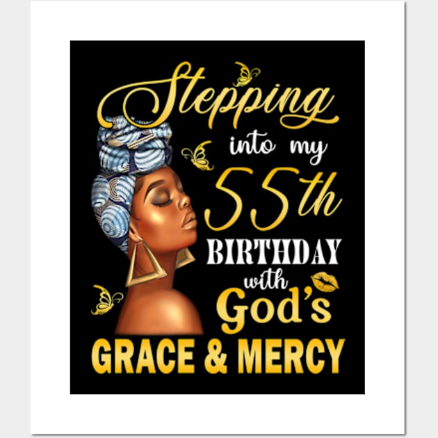 Stepping Into My 55th Birthday With God's Grace & Mercy Bday Wall Art by MaxACarter